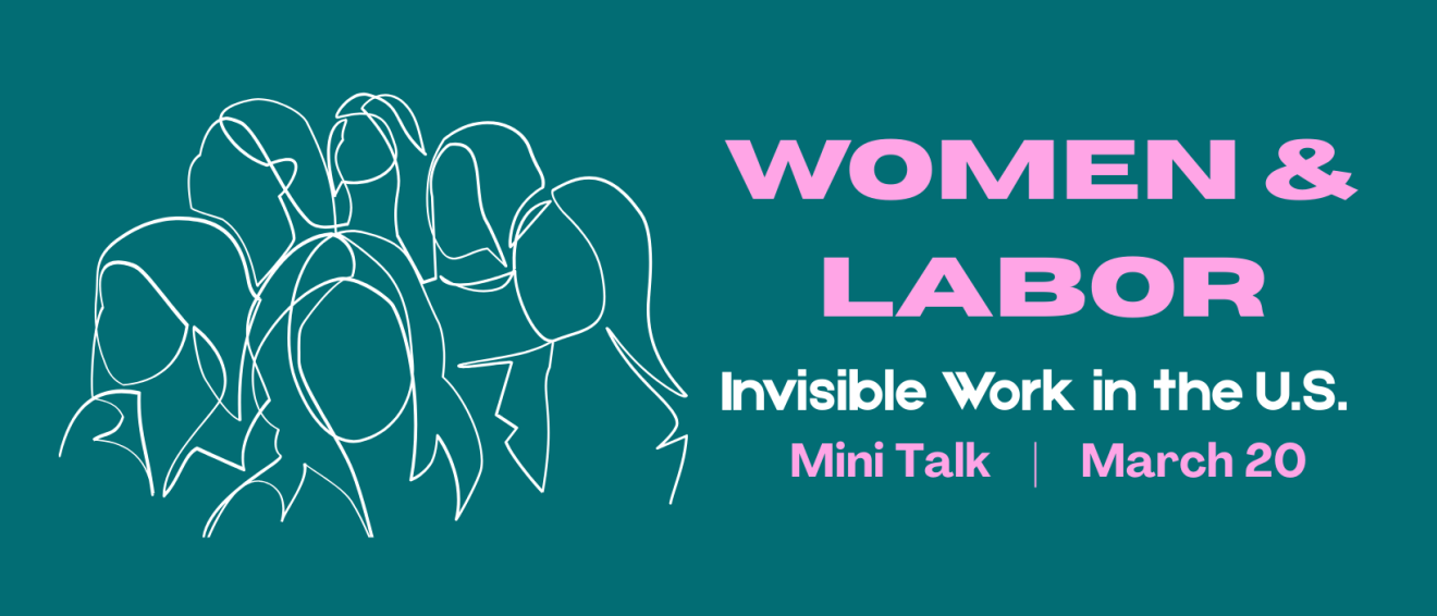 Women & Labor: Invisible Work in the U.S.