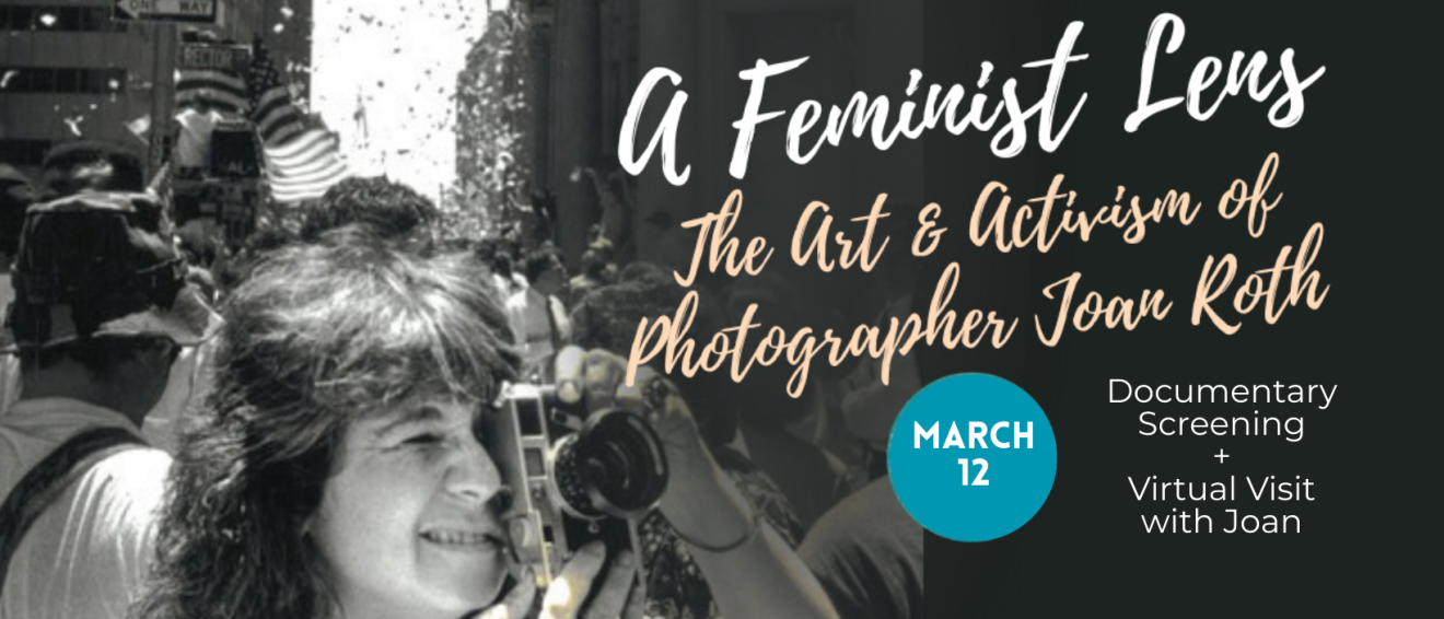 A Feminist Lens: The Art and Activism of Photographer Joan Roth