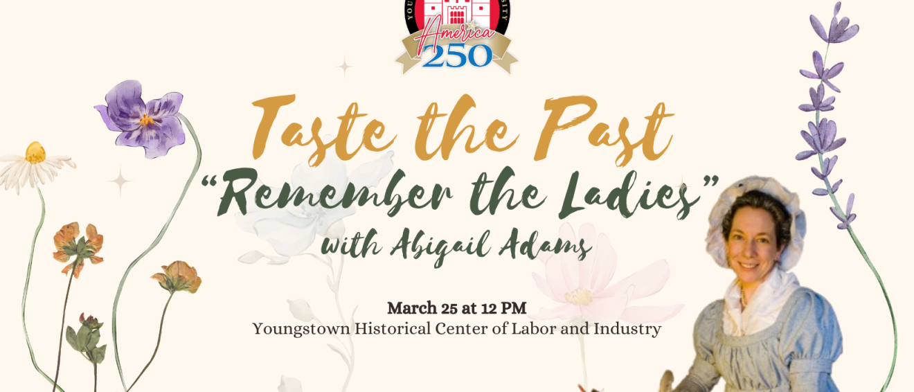 Taste of History: Remember the Ladies with Abigail Adams